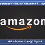 Amazon ecco perché il colosso americano è il top e-commerce