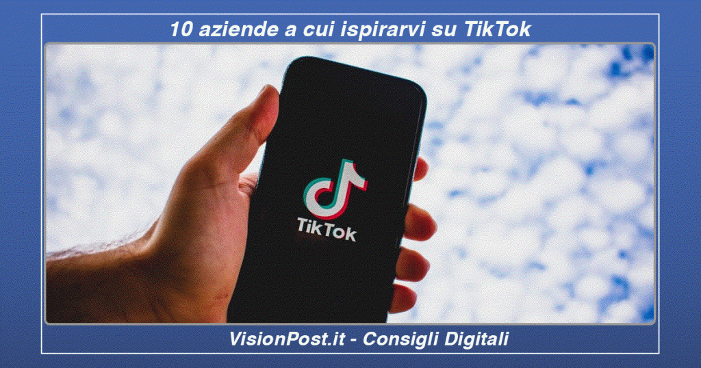 10 aziende a cui ispirarvi su TikTok