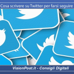 Cosa scrivere su Twitter per farsi seguire
