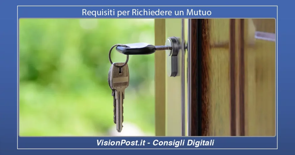 requisiti per richiedere un mutuo