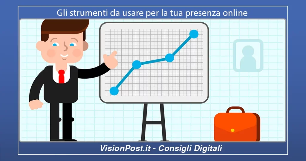 Gli strumenti da usare per la tua presenza online