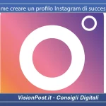 Come creare un profilo Instagram di successo