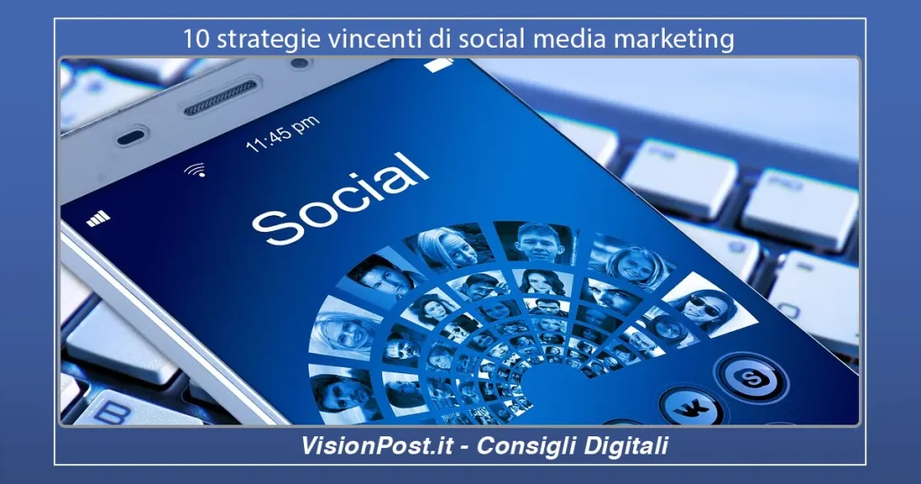 10 strategie vincenti di social media marketing