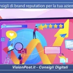 Consigli di brand reputation per la tua azienda