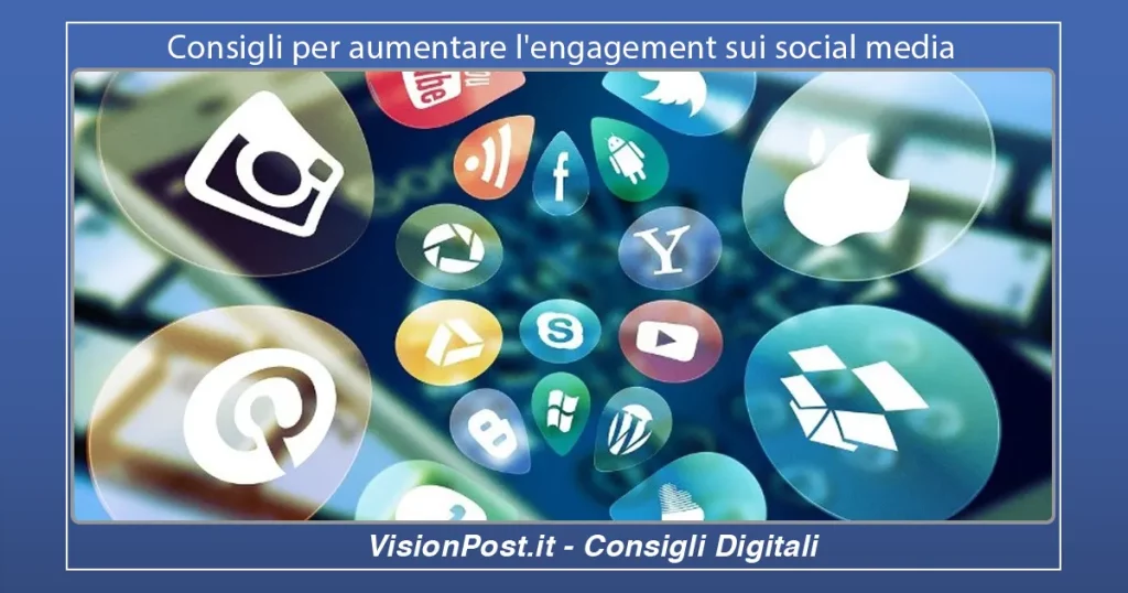 Consigli per aumentare engagement sui social media