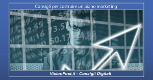 Consigli per costruire un piano marketing