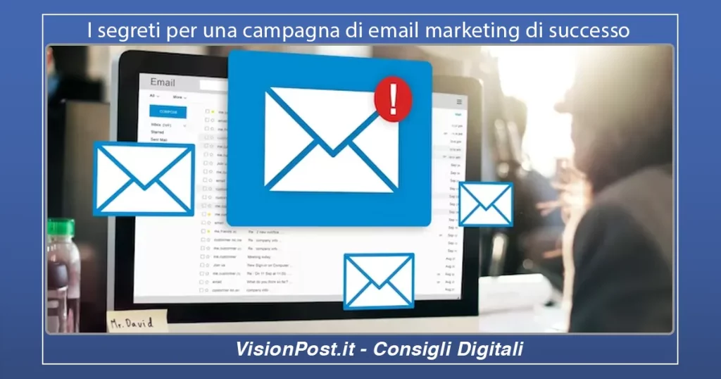 I segreti per una campagna di email marketing di successo