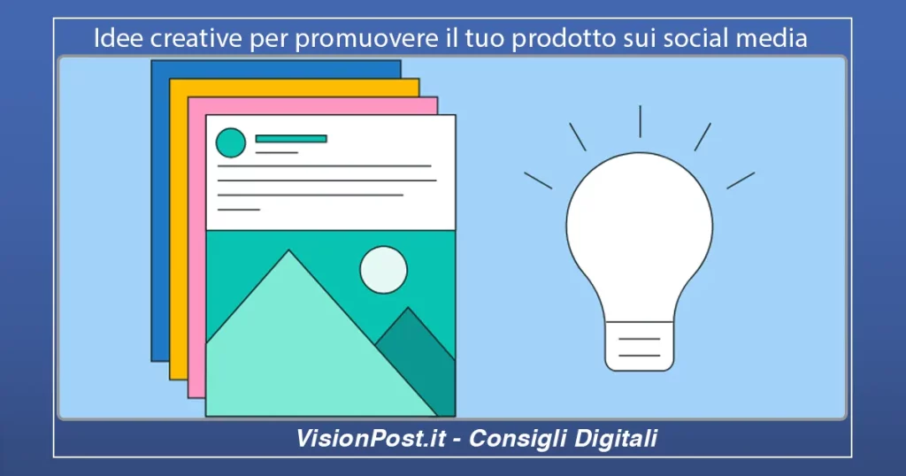 Idee creative per promuovere il tuo prodotto sui social media