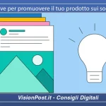Idee creative per promuovere il tuo prodotto sui social media