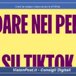 Come far andare i video nei per te di TikTok