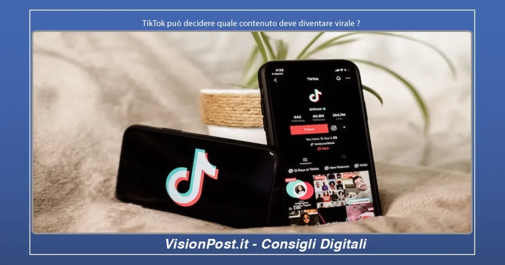 TikTok può decidere quale contenuto deve diventare virale