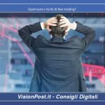 Quali sono i rischi di fare trading