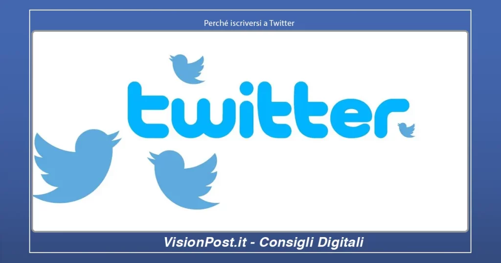 Perché iscriversi a Twitter