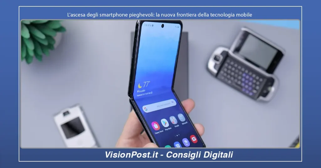 ascesa degli smartphone pieghevoli