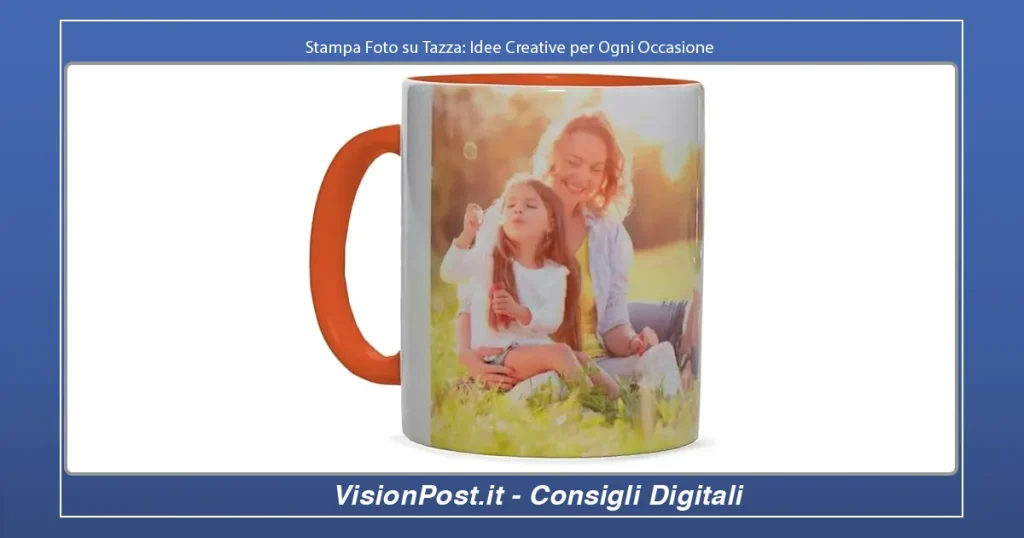 Stampa Foto su Tazza: Idee Creative per Ogni Occasione