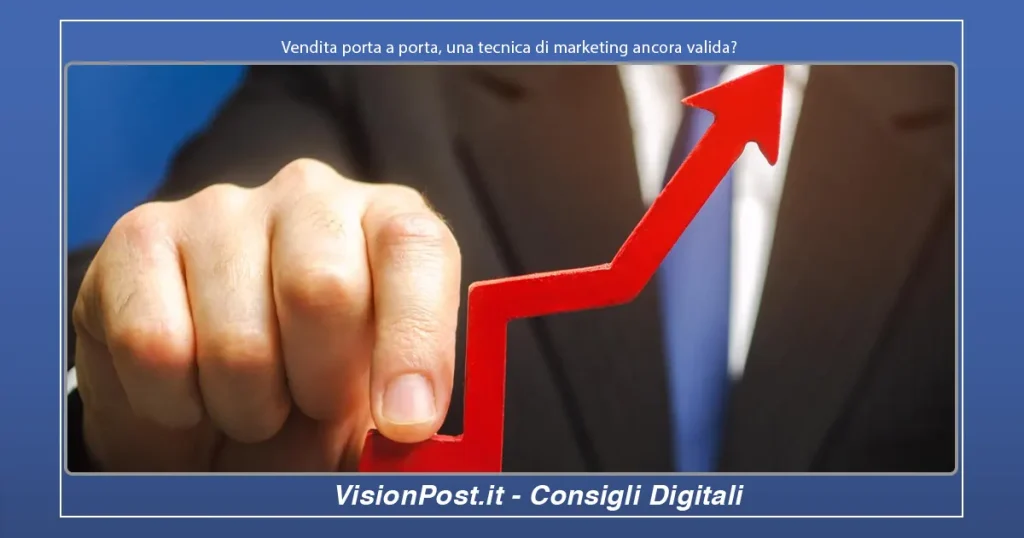 Vendita porta a porta, una tecnica di marketing ancora valida?